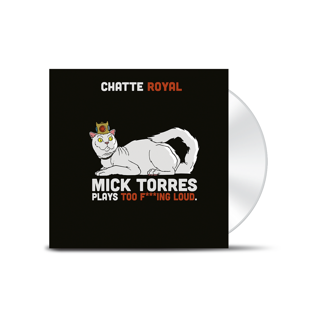 CHATTE ROYAL - Mick Torres Plays Too F***ing Loud [CD]
