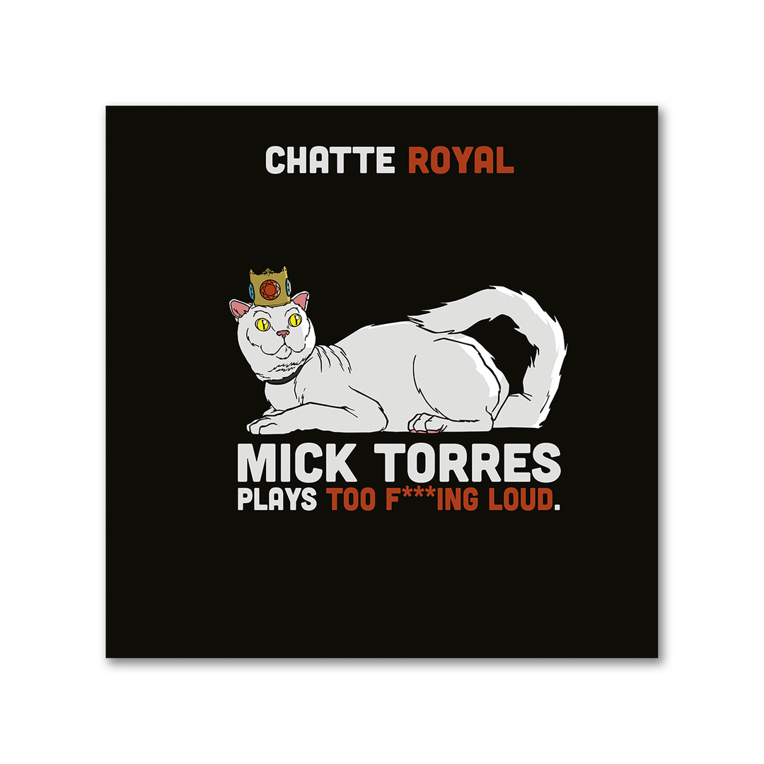 CHATTE ROYAL - Mick Torres Plays Too F***ing Loud [LP] (pre-order)