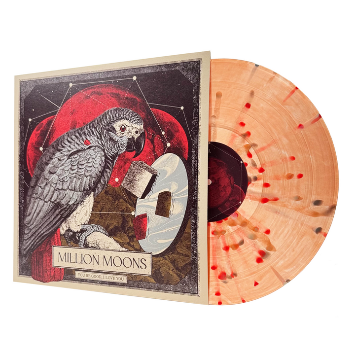 MILLION MOONS - You Be Good, I Love You [LP]